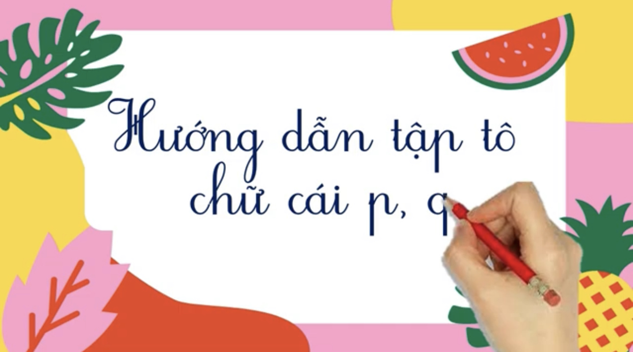 HĐLQCV: Tập tô chữ cái p,q