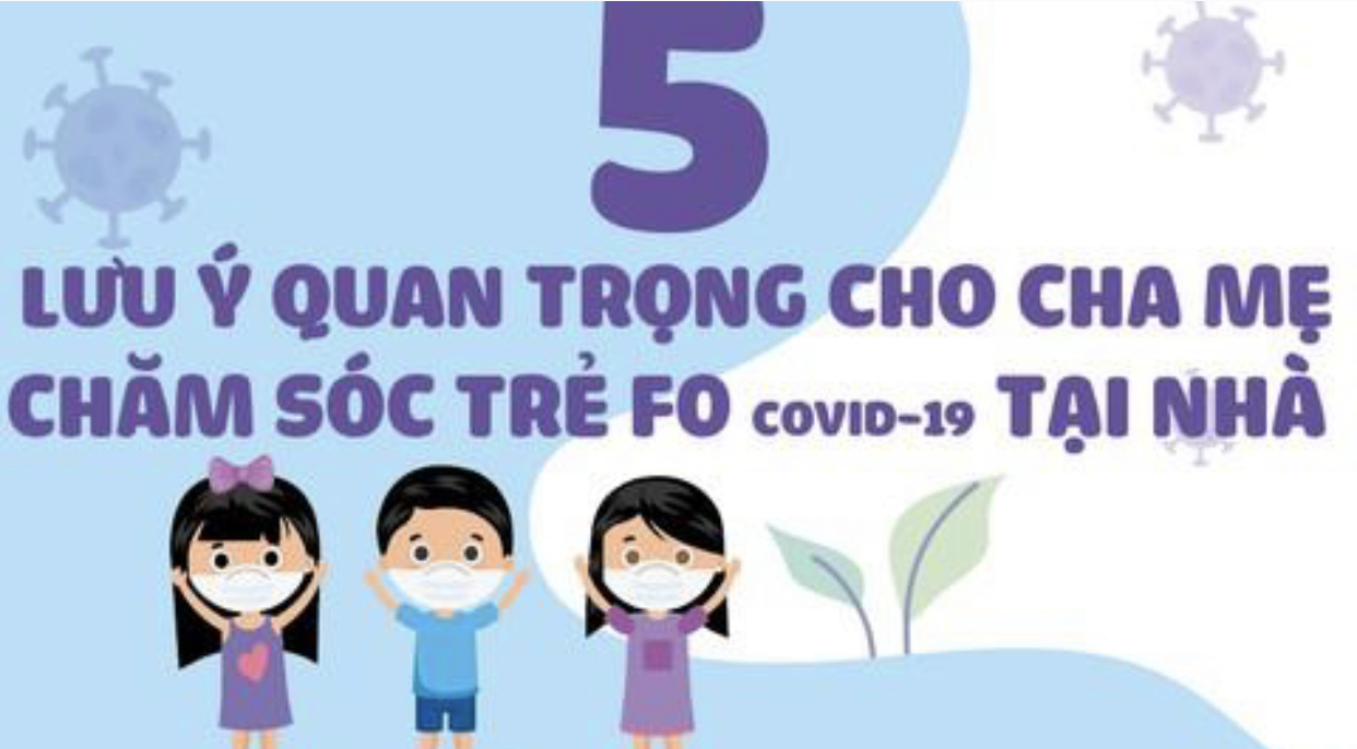 5 lưu ý quan trọng khi chăm sóc trẻ mắc COVID-19 tại nhà