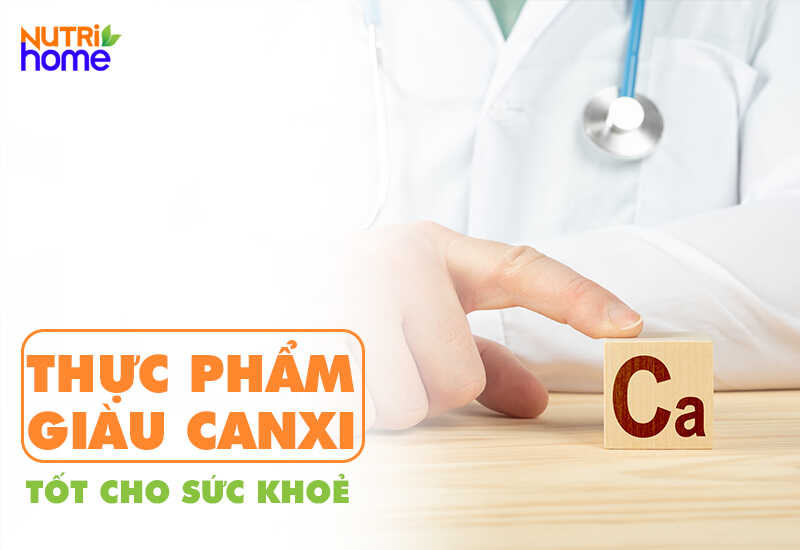 20 THỰC PHẨM GIÀU CANXI CHO XƯƠNG VÀ RĂNG CHẮC KHỎE, TĂNG CHIỀU CAO