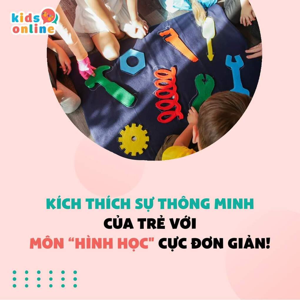 KÍCH THÍCH SỰ THÔNG MINH CỦA TRẺ VỚI MÔN “HÌNH HỌC" CỰC ĐƠN GIẢN!