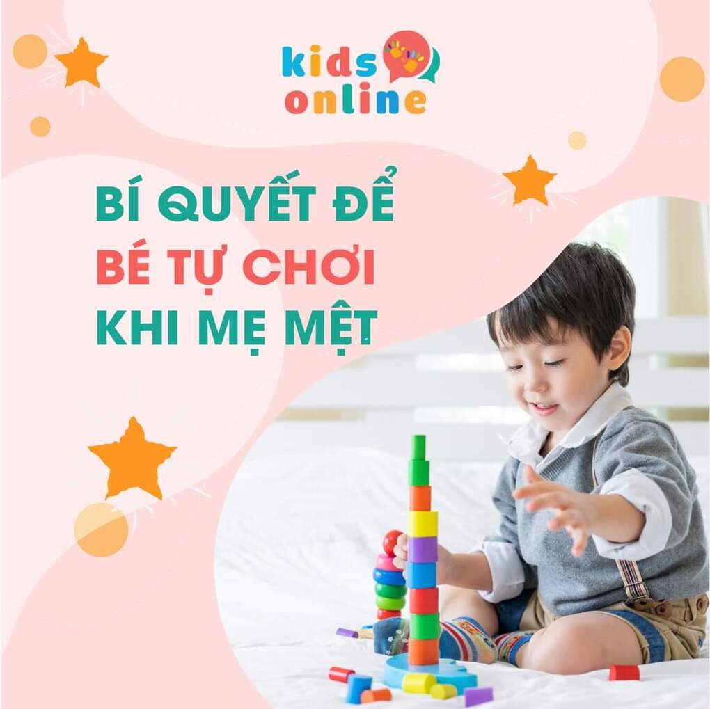NẾU MẸ BỊ MỆT, ĐÂY LÀ NHỮNG TRÒ CHƠI  ĐƠN GIẢN ĐỂ CON TỰ CHƠI MỘT MÌNH
