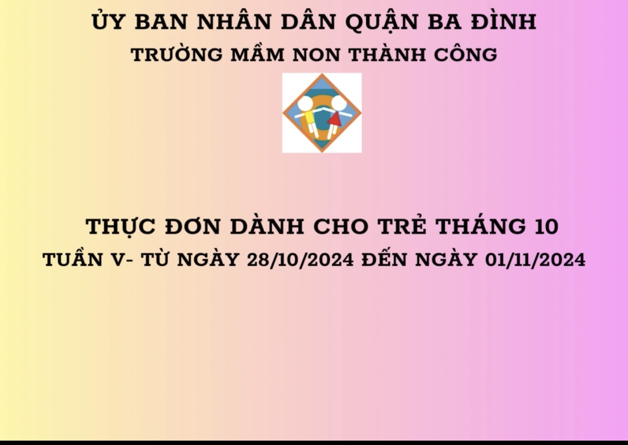 Thực đơn dành cho bé tháng 10 - Tuần V từ ngày 28/10/2024 đến ngày 01/11/2024