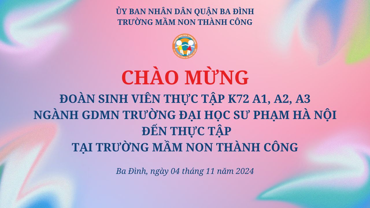 Trường mầm non Thành Công đón đoàn sinh viên thực tập K72 trường Đại học Sư phạm Hà Nội