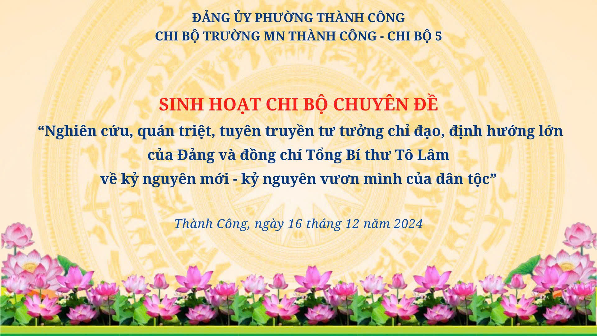 Chi bộ Trường Mầm non Thành Công và chi bộ địa bàn số 5 cùng phối hợp  tổ chức sinh hoạt chi bộ với chủ đề: "Nghiên cứu, quán triệt, tuyên truyền tư tưởng, chỉ đạo, định hướng lớn của Đảng và Tổng Bí thư Tô Lâm về kỷ nguyên mới - kỷ nguyên vươn mình của dân tộc"