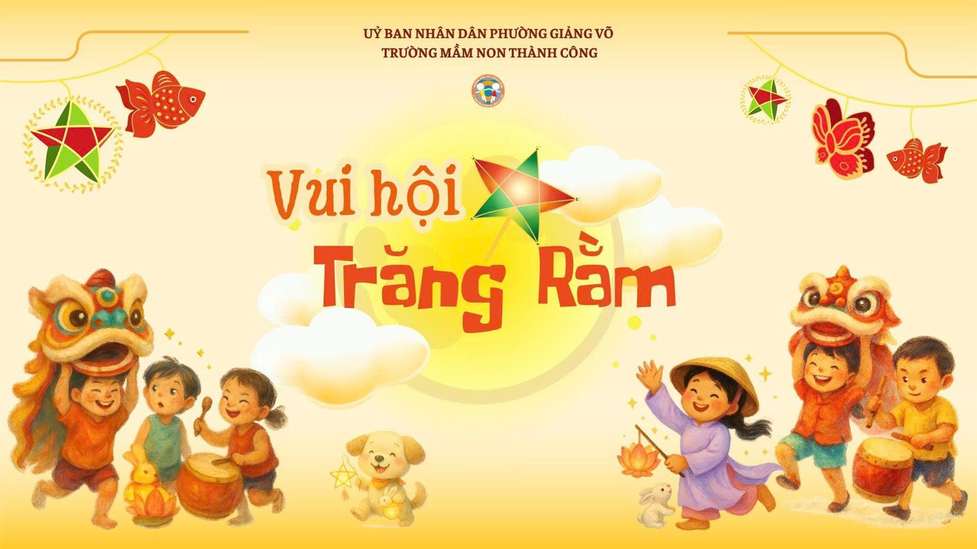 Trường Mầm non Thành Công rộn ràng chương trình “Vui hội Trăng rằm” – Gắn kết yêu thương, lan tỏa nụ cười