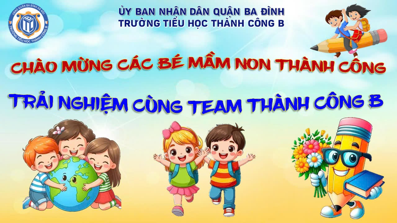 Hành trình trải nghiệm đầu đời tại Trường Tiểu học Thành Công B