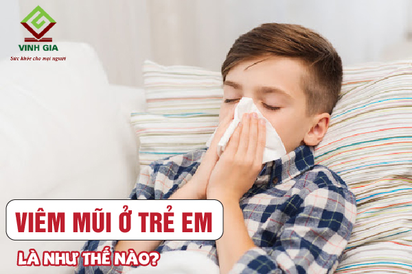 Viêm mũi ở trẻ em là như thế nào?